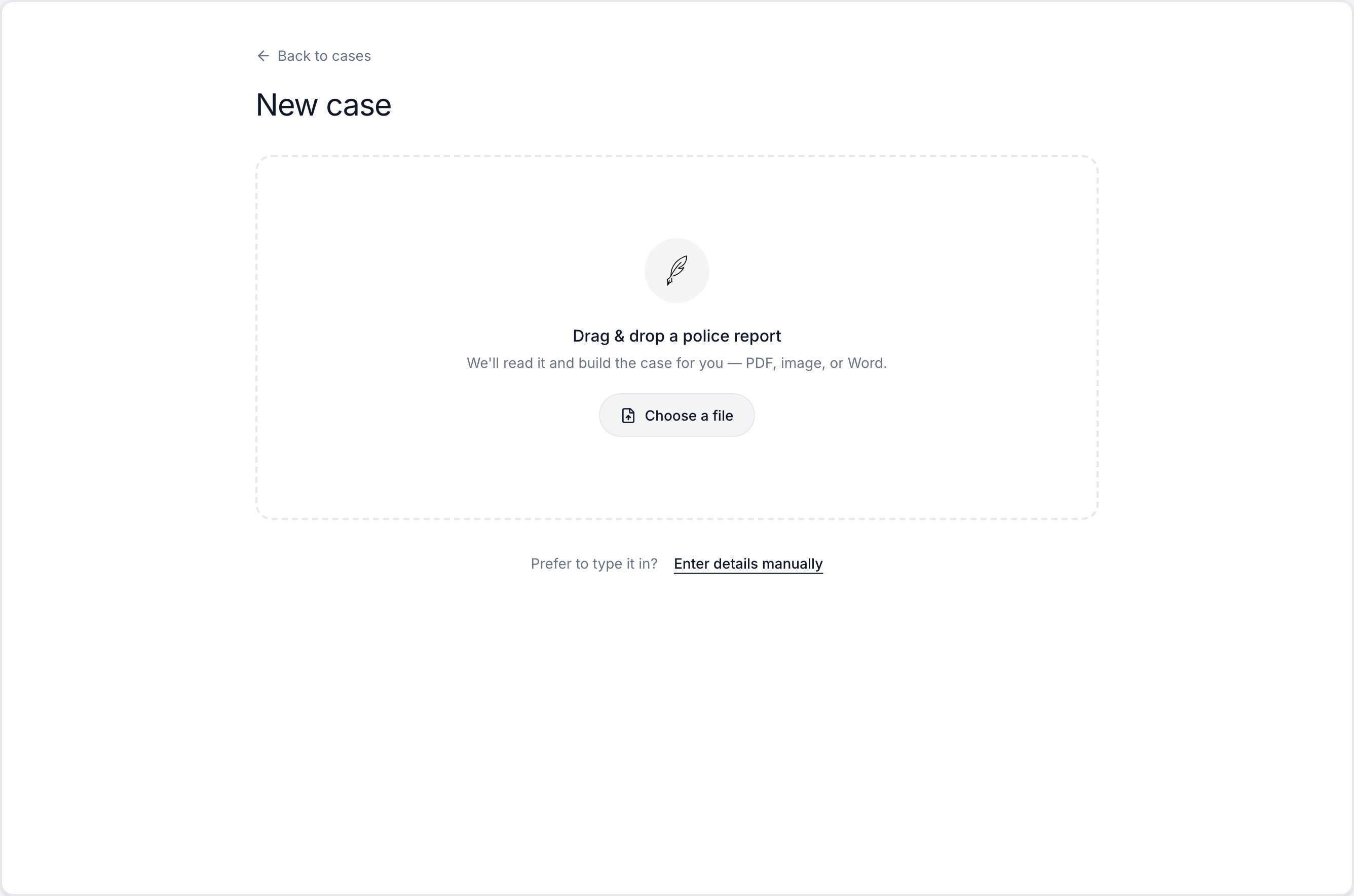 The new case screen: a drop zone that reads a police report and builds the case from it